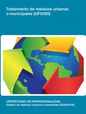 cover image of UF0285--Tratamiento de residuos urbanos o municipales.